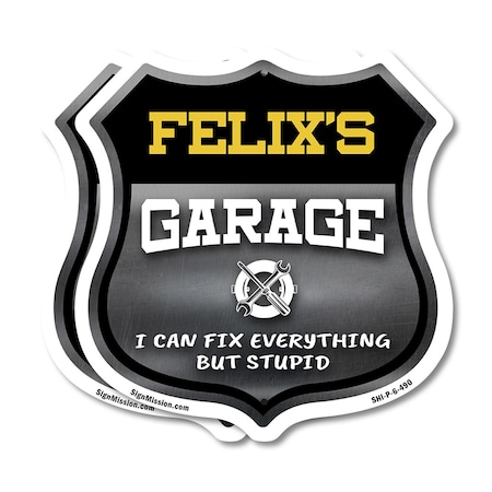 Signmission Felix's Garage I Can Fix Everything But Stupid, 6 inch X 6 inch, Plastic Sign, 2PK SHI-P-2PACK-6-490-FELIX