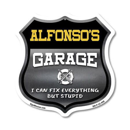 Signmission Alfonso's Garage I Can Fix Everything But Stupid, 12 Inch X 12 Inch, Plastic Sign SHI-P-12-490-ALFONSO