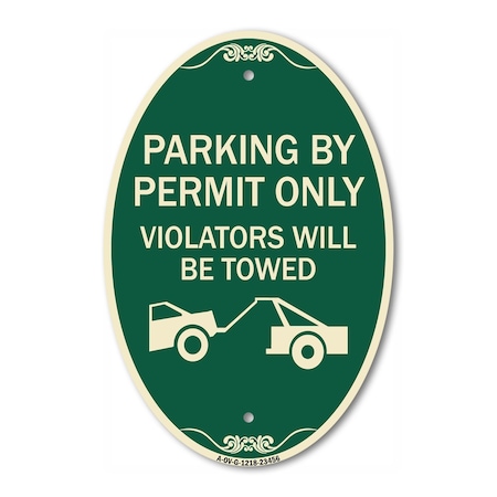 Signmission Parking by Permit Only Violators Will Be Towe, 12 In X 18 In Architectural, Heavy Gauge Aluminum A-OV-G-1218-23456