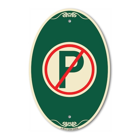 Signmission No Parking Symbol, 12 Inch X 18 Inch Architectural Oval, Heavy Gauge Aluminum A-OV-G-1218-23655