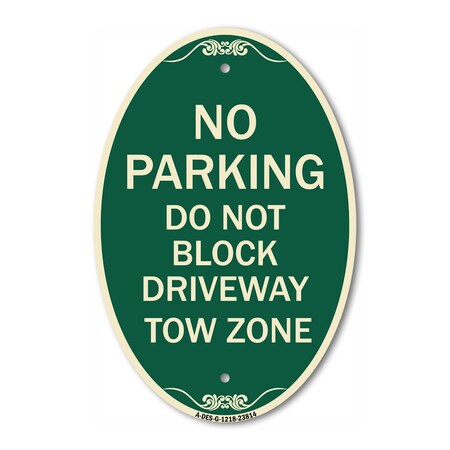 Signmission No Parking - Do Not Block Driveway Tow Zone, 12 In X 18 In Architectural Oval, Heavy Gauge Aluminum A-OV-G-1218-23814