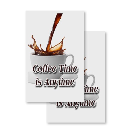 Signmission Coffee Time Is Anytime, Vinyl Decals Only 24 Inch x 36 Inch, Vinyl Decal, 2PK DSB-2436-2PACK-Coffee Time Is Anytime
