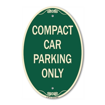 Signmission Compact Car Parking Only Green & Tan, 12 Inch X 18 Inch Architectural Oval, Heavy Gauge Aluminum A-OV-G-1218-9987