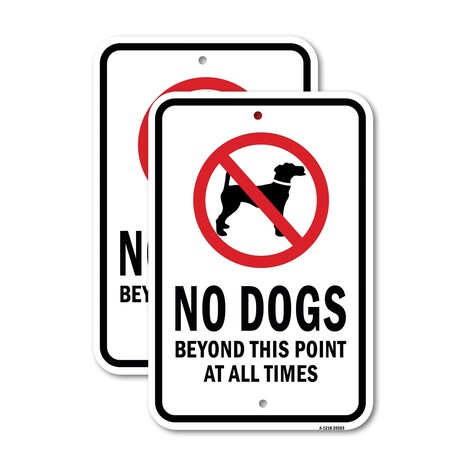 Signmission No Dogs Beyond This Point At All Times, Heavy-Gauge Aluminum, 18" x 24", A-1824-25103 A-1824-25103