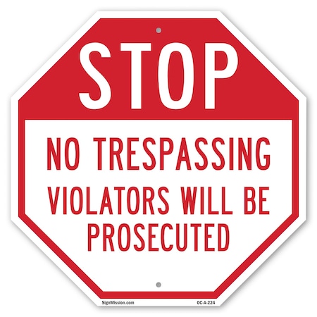 Signmission Stop No Trespassing Violators Will, 10 Inch X 10 Inch, Aluminum Metal Signs OC-A-10-224