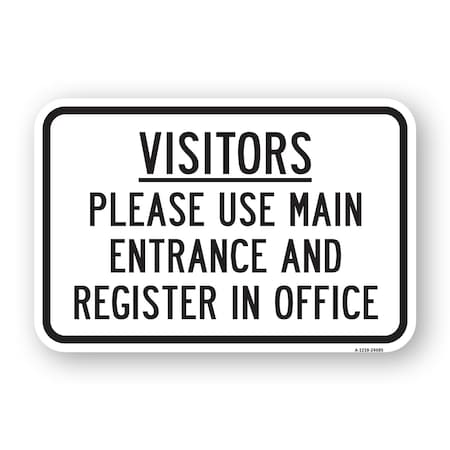 Signmission Visitors Please Use Main Entrance & Register In Of Aluminum, 18" H, A-1824-24685 A-1824-24685