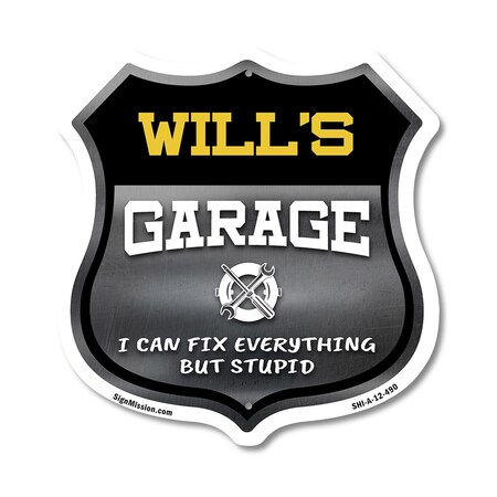 Signmission Will's Garage I Can Fix Everything But Stupid, 12 Inch X 12 Inch, Aluminum Metal Sign SHI-A-12-490-WILL
