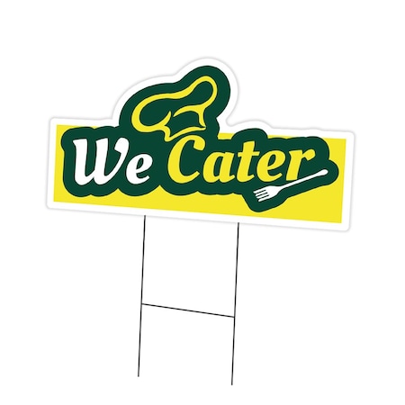 Signmission We Cater Die Cut Yard Sign & Stake outdoor plastic coroplast window, C-DC-1824-DS-We Cater19 C-DC-1824-DS-We Cater19