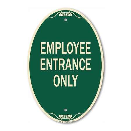 Signmission Employee Entrance Only, 12 Inch X 18 Inch Architectural Oval, Heavy Gauge Aluminum A-OV-G-1218-24106