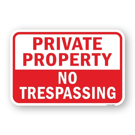 Signmission Private Property No Trespassing, Heavy-Gauge Aluminum, 18" H, A-1824-24827 A-1824-24827