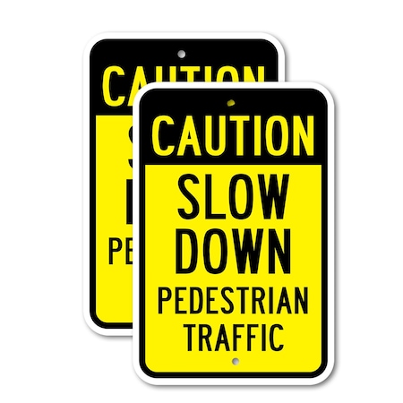 Signmission Caution Slow Down Pedestrian Traffic, 12'' X 18'' 2 Signs, Heavy Gauge Aluminum, 2PK A-1218-2PACK-2603