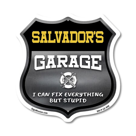 Signmission Salvador's Garage I Can Fix Everything But Stupid, 12 Inch X 12 Inch, Plastic Sign SHI-P-12-490-SALVADOR