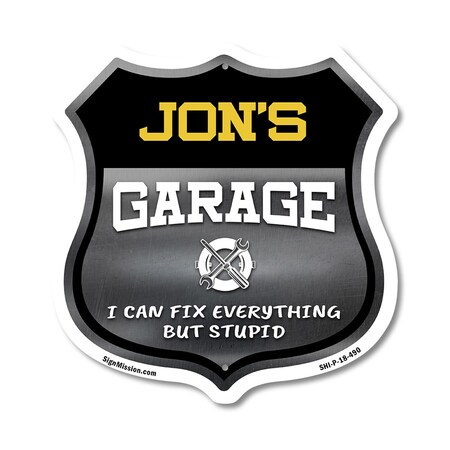 Signmission Jon's Garage I Can Fix Everything But Stupid, 18 Inch X 18 Inch, Plastic Sign SHI-P-18-490-JON