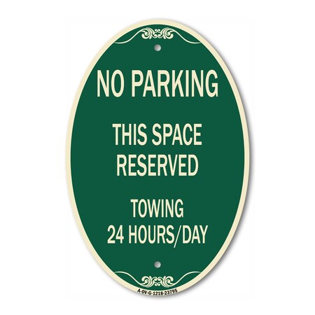 Signmission No Parking - This Space Reserved Towing Enfor, 12 In X 18 In Architectural, Heavy Gauge Aluminum A-OV-G-1218-23795