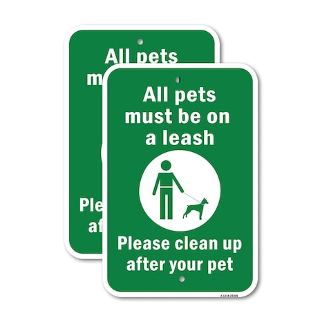 Signmission All Pets Must Be On A Leash Please Clean Up After, 12'' X 18'' 2 Signs, Heavy Gauge Aluminum, 2PK A-1218-2PACK-25306