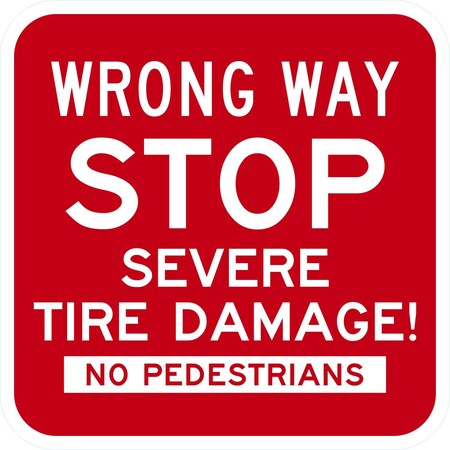 Lyle Wrong Way STOP! Severe Tire Damage! No Pedestrians, 12x12, High Intensity Prismatic, Red G-2408-HI_12x12
