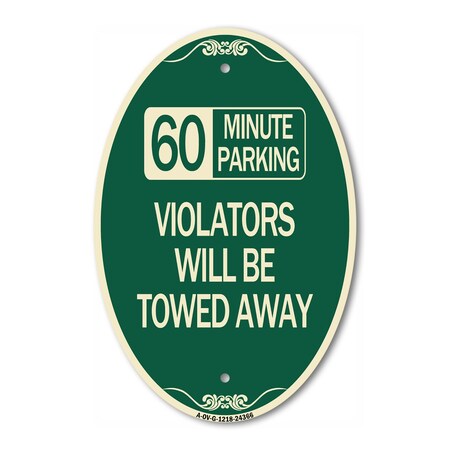 Signmission 60 Minute Parking Violators Will Be Towed Awa, 12 In X 18 In Architectural, Heavy Gauge Aluminum A-OV-G-1218-24366