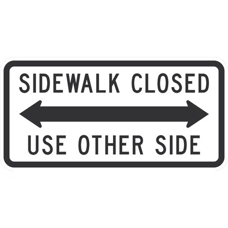 Lyle R9-10, Sidewalk Closed <---> Use Other Side, 24x12, Engineer Grade, White G-11625-EG_24x12
