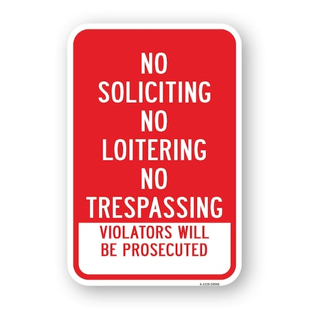 Signmission No Soliciting No Loitering No Trespassing Violator Aluminum, 18" H, A-1824-24948 A-1824-24948