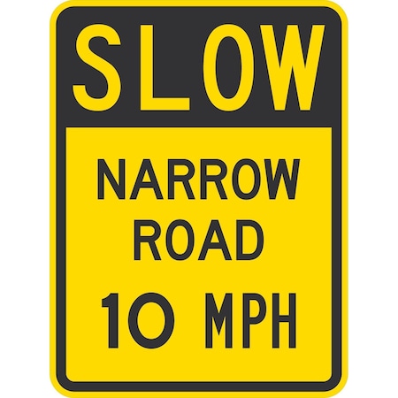 Lyle Slow, Narrow Road 10 MPH, 18x24, High Intensity Prismatic, Yellow G-10760-HI_18x24