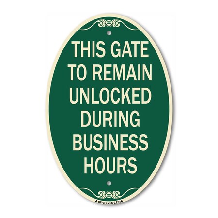 Signmission This Gate to Remain Unlocked During Business , 12 In X 18 In Architectural, Heavy Gauge Aluminum A-OV-G-1218-22816