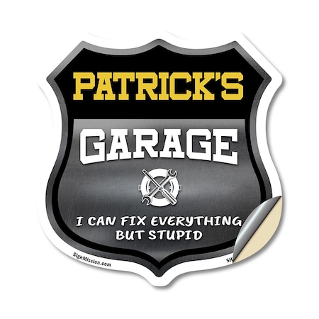 Signmission Patrick's Garage I Can Fix Everything But Stupid, 18 Inch X 18 Inch, Vinyl Decal SHI-D-18-490-PATRICK