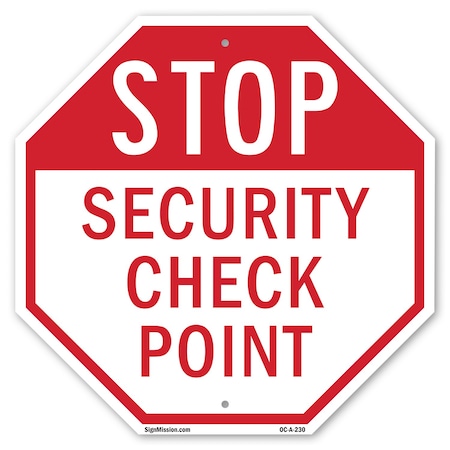Signmission Stop Security Check Point, 10 Inch X 10 Inch, Aluminum Metal Signs OC-A-10-230