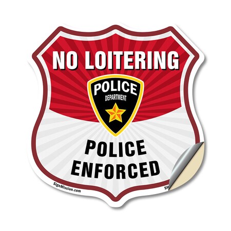 Signmission No Loitering Shield Sign Police Enforced, 12 Inch X 12 Inch, Vinyl Decal SHI-D-12-396