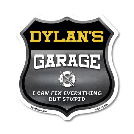 Signmission Dylan's Garage I Can Fix Everything But Stupid, 12 Inch X 12 Inch, Plastic Sign SHI-P-12-490-DYLAN