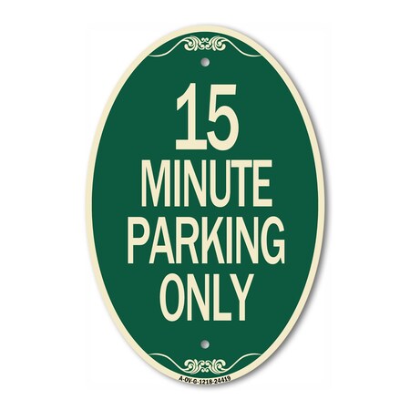 Signmission 15 Minute Parking Only, 12 Inch X 18 Inch Architectural Oval, Heavy Gauge Aluminum A-OV-G-1218-24419