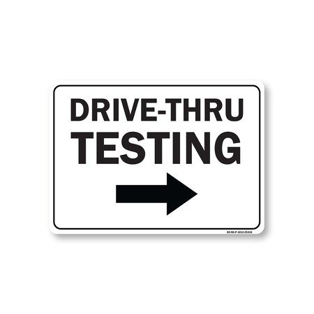 Signmission Public Safety Sign, Drive-thru Testing Right Arrow, 14in X 10in Rigid Plastic, OS-NS-P-1014-25416 OS-NS-P-1014-25416