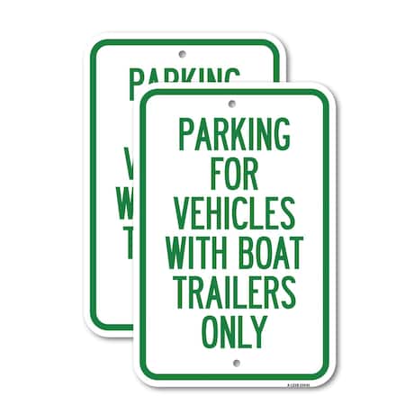 Signmission Parking for Vehicles with Boat Trailers Only, 12'' X 18'' 2 Signs, Heavy Gauge Aluminum, 2PK A-1218-2PACK-23441