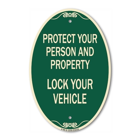Signmission Protect Your Person and Property Lock Your Ve, 12 In X 18 In Architectural, Heavy Gauge Aluminum A-OV-G-1218-23233