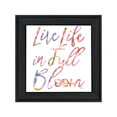 Homeroots Live Life in Full Bloom Black Framed Print Wall Art 529912