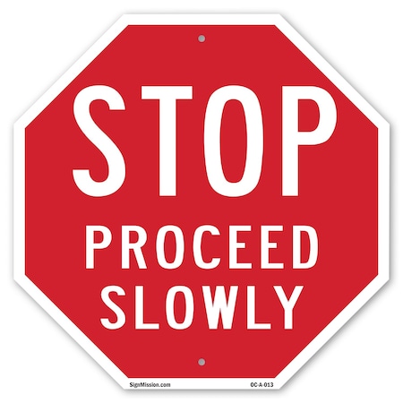 Signmission Stop Proceed Slowly, 10 Inch X 10 Inch, Aluminum Metal Signs OC-A-10-13