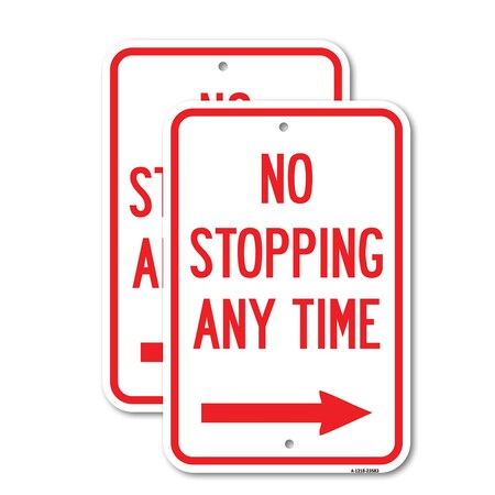 Signmission No Stopping Anytime with Arrow Right, 12'' X 18'' 2 Signs, Heavy Gauge Aluminum, 2PK A-1218-2PACK-23583