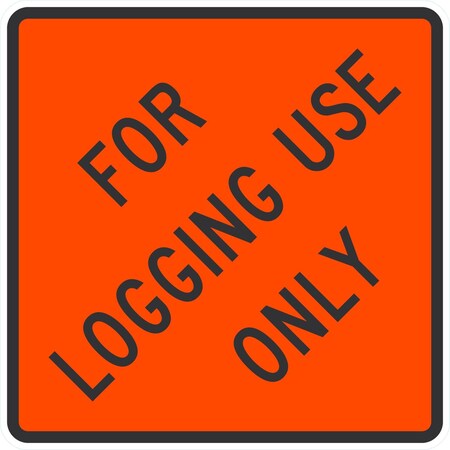 Lyle For Logging Use Only, 24x24, Engineer Grade, Orange G-12817-EG_24x24
