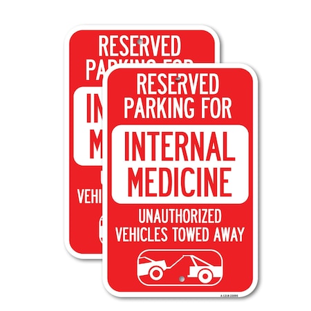 Signmission Reserved Parking for Internal Medicine Unauthorized Veh, 12'' X 18'', Heavy Gauge Aluminum, 2PK A-1218-2PACK-23095
