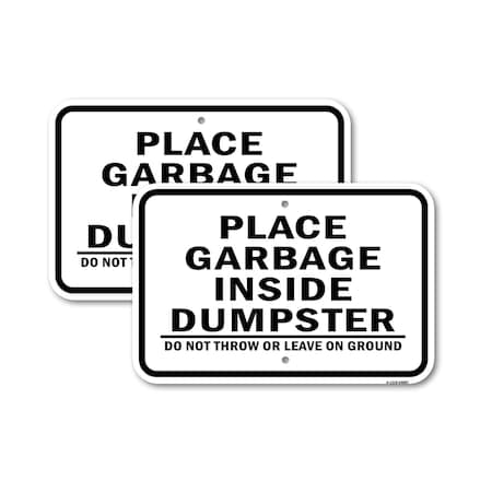 Signmission Place Garbage Inside Dumpster Do Not Throw Or Leav Aluminum, 18" x 24", A-1824-24887 A-1824-24887