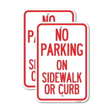 Signmission No Parking on Sidewalk or Curb, 12'' X 18'' 2 Signs, Heavy Gauge Aluminum, 2PK A-1218-2PACK-23694
