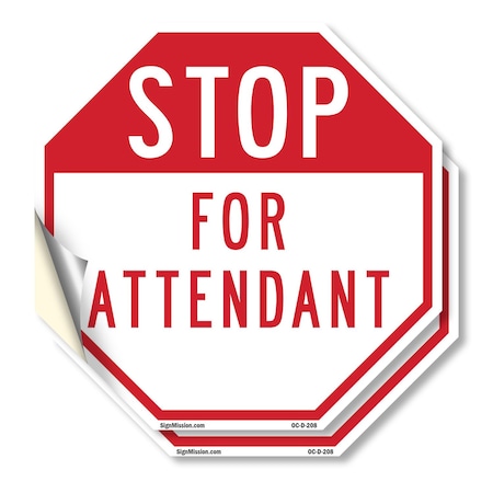 Signmission Stop For Attendant, 6 inch X 6 inch, Vinyl Decal, 2PK OC-D-2PACK-6-208