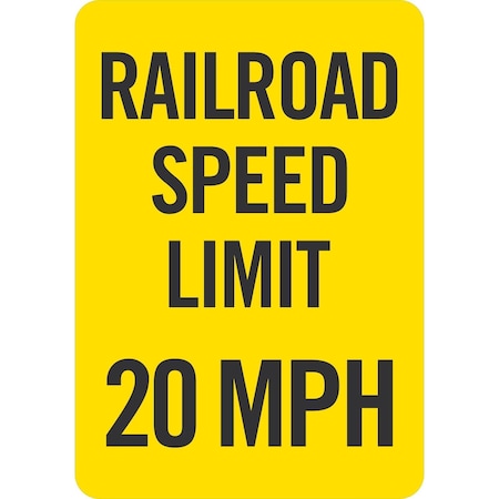Lyle Railroad Speed Limit 20 MPH, 7x10, Non-Reflective, Yellow G-17160-ND_7x10