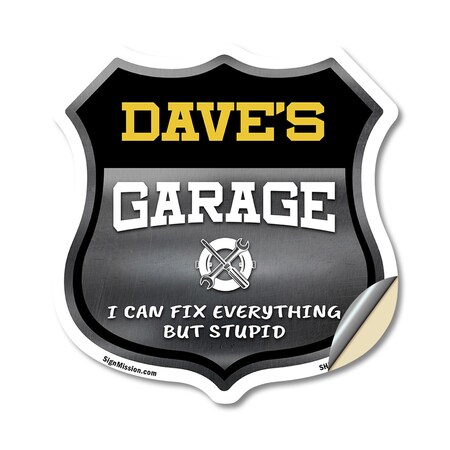 Signmission Dave's Garage I Can Fix Everything But Stupid, 18 Inch X 18 Inch, Vinyl Decal SHI-D-18-490-DAVE
