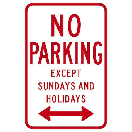 Lyle R7-3D, No Parking Except Sundays And Holidays <--->, 12x18, High Intensity Prismatic, White G-4289-HI_12x18