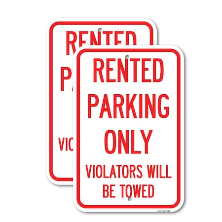 Signmission Rented Parking Only Violators Will Be Towed, 18'' X 24'' 2 Signs, Heavy Gauge Aluminum, 2PK A-1824-2PACK-23223