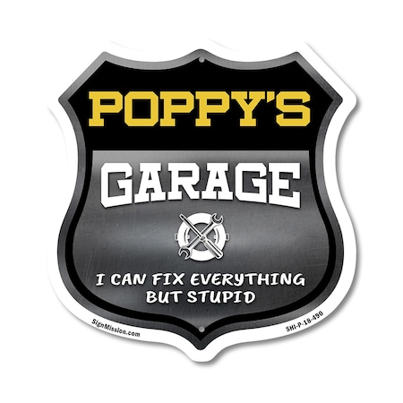 Signmission Poppy's Garage I Can Fix Everything But Stupid, 18 Inch X 18 Inch, Plastic Sign SHI-P-18-490-POPPY