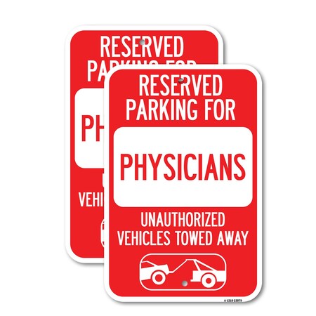 Signmission Reserved Parking for Physicians Unauthorized Vehicles T, 18'' X 24'', Heavy Gauge Aluminum, 2PK A-1824-2PACK-23079