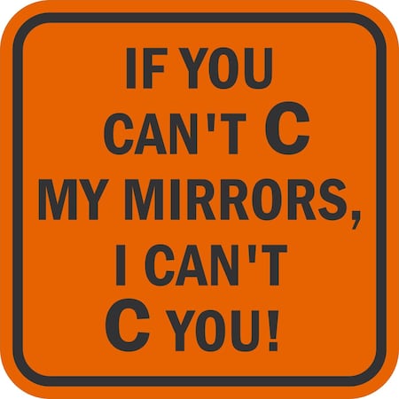Lyle If You Can'T C My Mirrors, I Can'T C You!, 12x12, Engineer Grade, Orange G-2353-ED_12x12