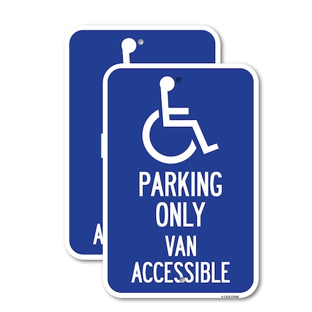 Signmission Parking Only Van Accessible With Graphic, 12'' X 18'' 2 Signs, Heavy Gauge Aluminum, 2PK A-1218-2PACK-23406