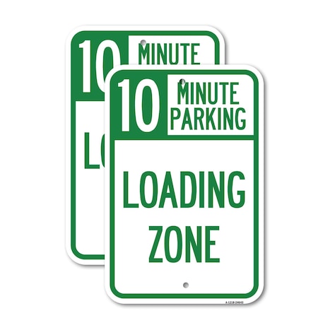 Signmission 10 Minute Parking Loading Zone, 18'' X 24'' 2 Signs, Heavy Gauge Aluminum, 2PK A-1824-2PACK-24643